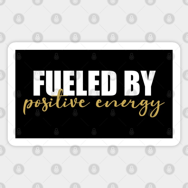 Fueled By Positive Energy Magnet by Inspirit Designs